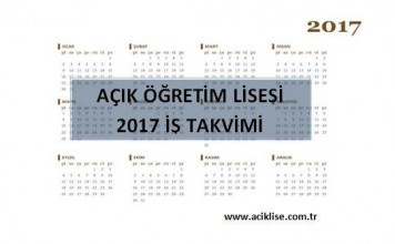 Açık Lise Kayıt Tarihi, Açık Lise Sınav Tarihi 2017 İş Takvimi Açık Öğretim Lisesi İş Takvimi 2017