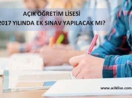 AÖL Ek Sınav 2017 tarihi, Açık Lise ek sınav 2017