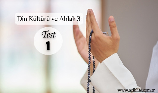 Din Kültürü ve Ahlak Bilgisi 3 – Test 1